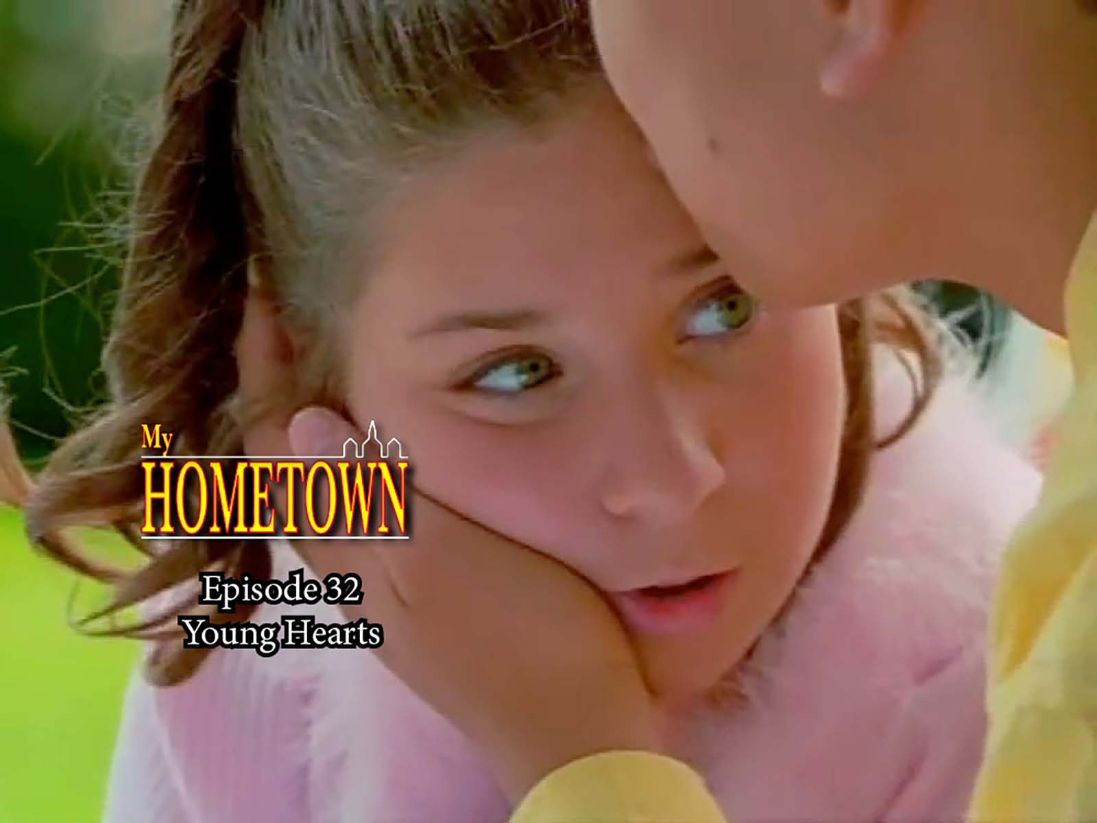 MY HOMETOWN - Episode 32 - Young Hearts