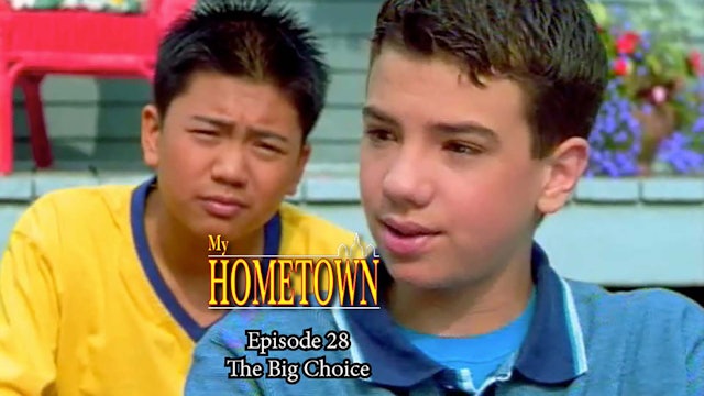 MY HOMETOWN - Episode 28 - The Big Choice
