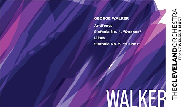 George Walker: “Antifonys,” “Lilacs,”...