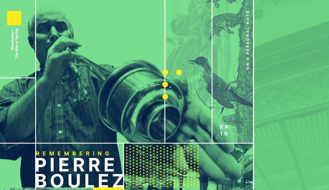 Remembering Pierre Boulez