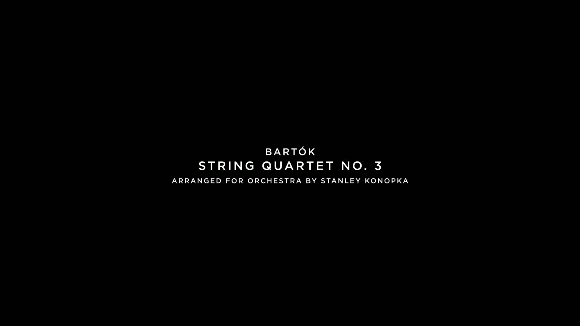 Bartók String Quartet No. 3 (arr. Konopka)