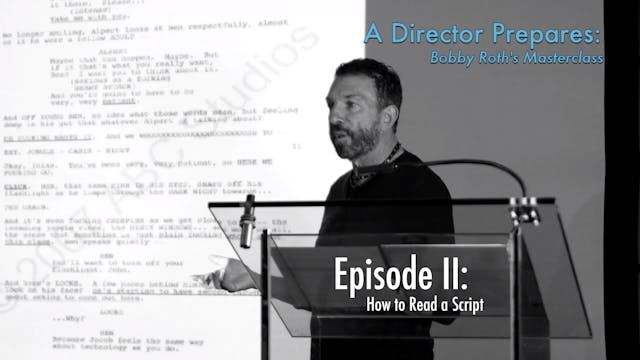A Director Prepares: Bobby Roth's Masterclass, Episode 2 - How to Read a Script