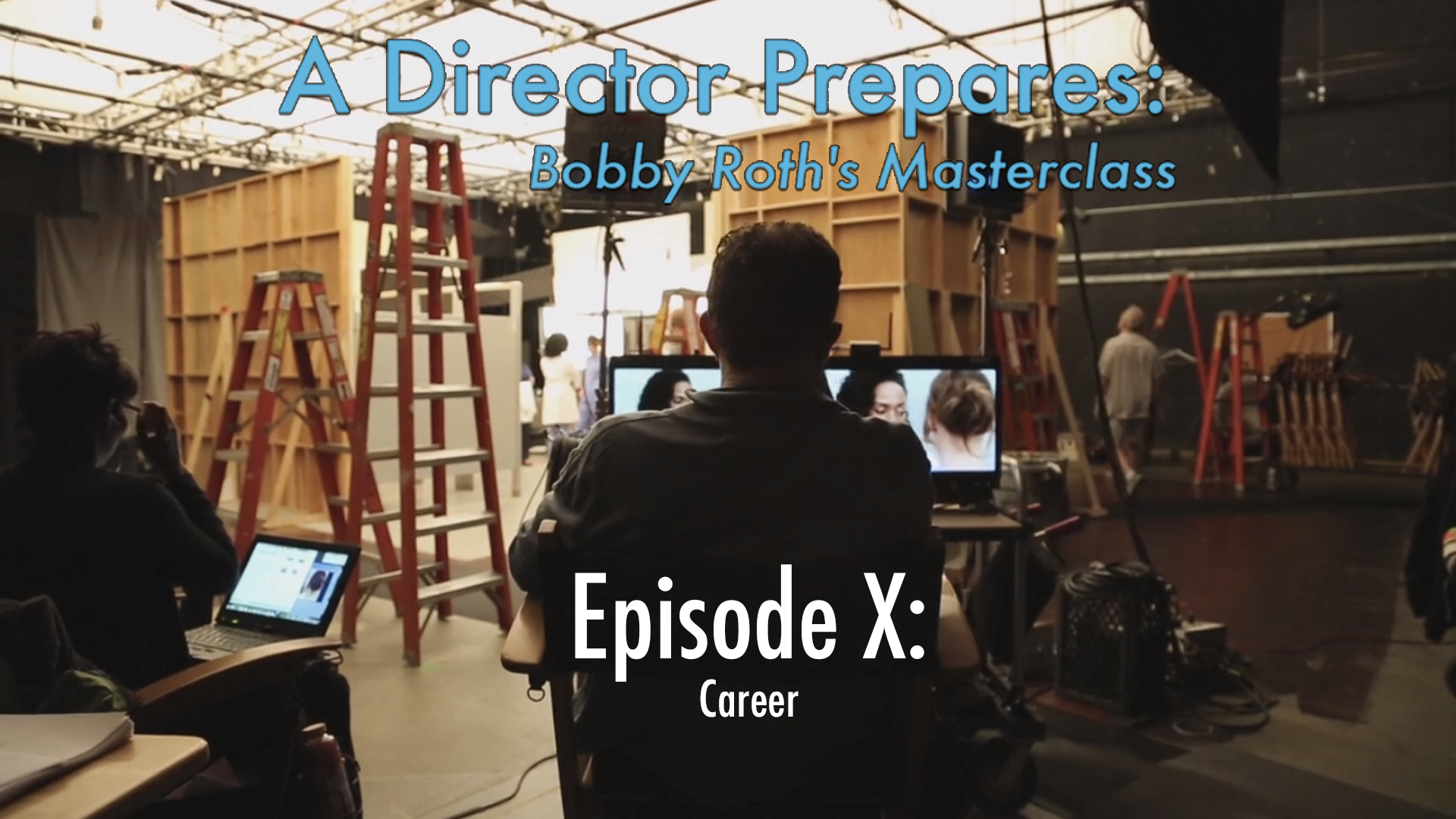 A Director Prepares: Bobby Roth's Masterclass, Episode 10 - Career