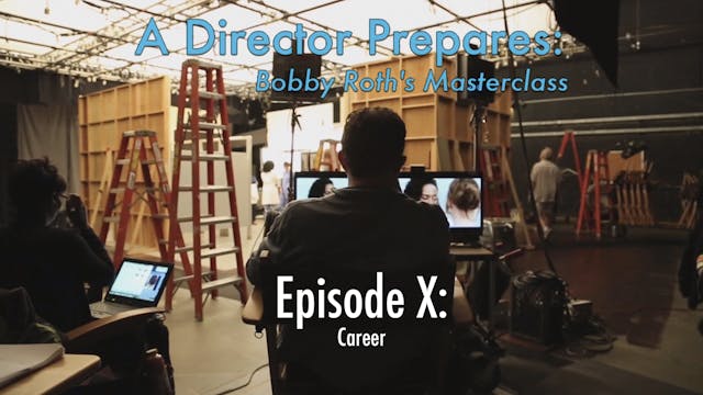 A Director Prepares: Bobby Roth's Masterclass, Episode 10 - Career