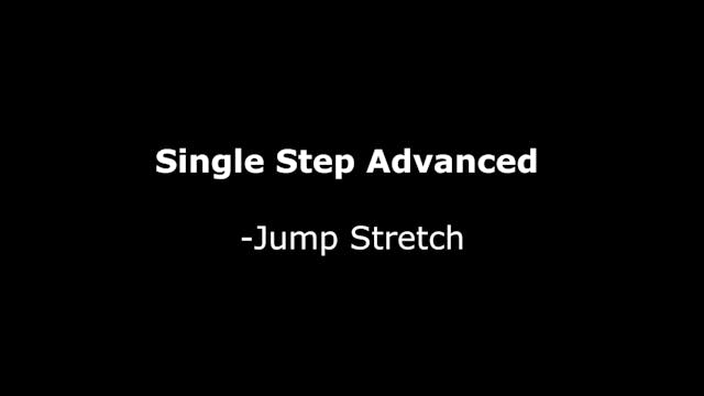 Single Step Advanced - Lesson 12 Jump Stretch