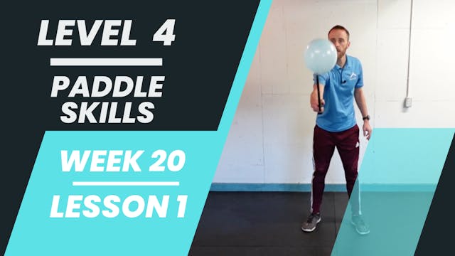 Level 4 - Week 20 - Lesson 1 - Paddle Skills