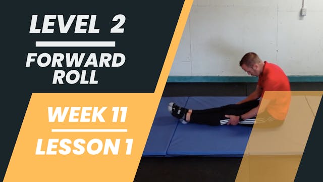 Level 2 - Week 11 - Lesson 1 - Forward Roll