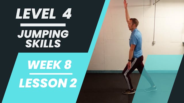 Level 4 - Week 8 - Lesson 2 - Jumping...