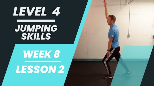 Level 4 - Week 8 - Lesson 2 - Jumping Skills