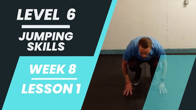 Level 6 - Week 8 - Lesson 1 - Jumping Skills