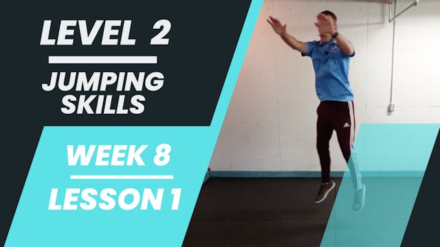 Level 2 - Week 8 - Lesson 1 - Jumping Skills