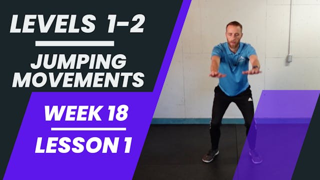 Levels 1-2 - Week 18 - Lesson 1 - Jumping Movements