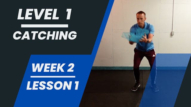 Level 1 - Week 2 - Lesson 1 - Catching