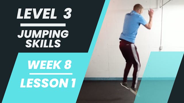 Level 3 - Week 8 - Lesson 1 - Jumping Skills