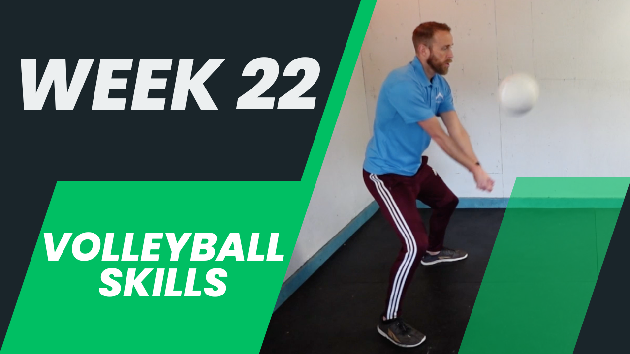 Week 22 PE - Volleyball Skills