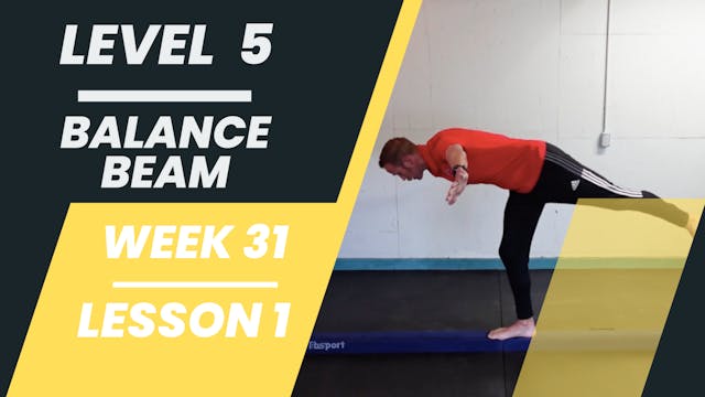 Level 5 - Week 31 - Lesson 1 - Balance Beam