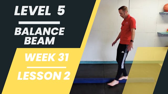 Level 5 - Week 31 - Lesson 2 - Balance Beam