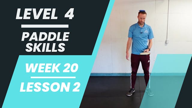 Level 4 - Week 20 - Lesson 2 - Paddle Skills