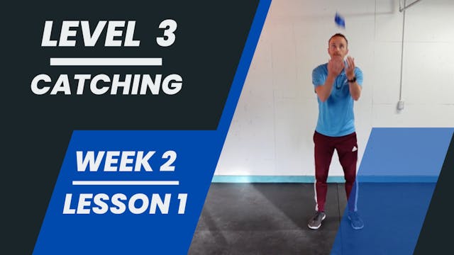 Level 3 - Week 2 - Lesson 1 - Catching