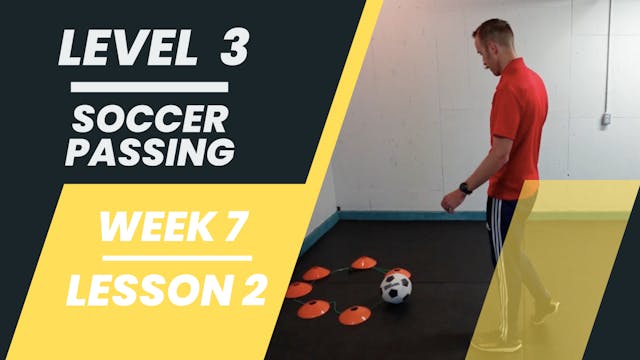 Level 3 - Week 7 - Lesson 2 - Soccer Passing