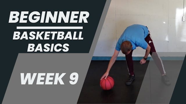 Beginner - Week 9 - Basketball Basics