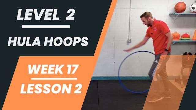 Level 2 - Week 17 - Lesson 2 - Hula Hoops