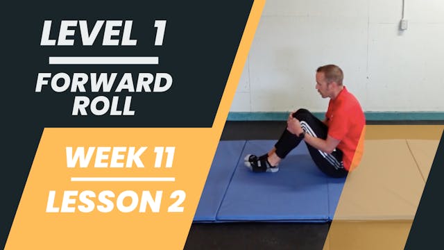 Level 1 - Week 11 - Lesson 2 - Forward Roll