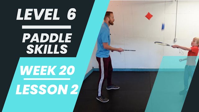 Level 6 - Week 20 - Lesson 2 - Paddle Skills