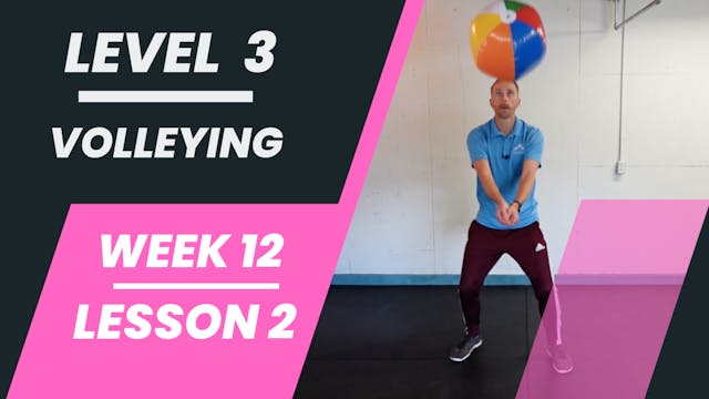 Level 3 - Week 12 - Lesson 2 - Volleying