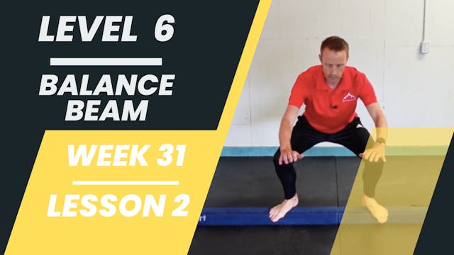 Level 6 - Week 31 - Lesson 2 - Balance Beam