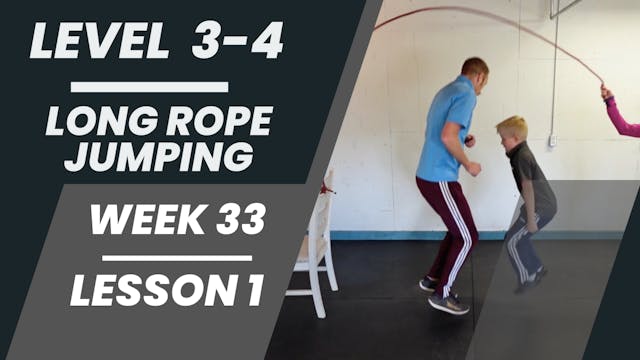 Levels 3-4 - Week 33 - Lesson 1 - Long Rope Jumping