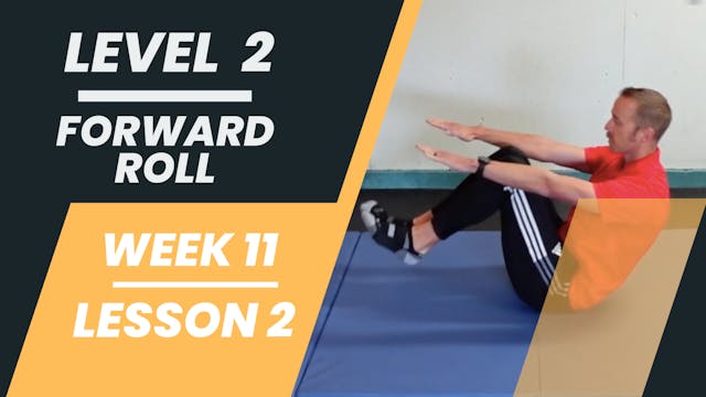 Level 2 - Week 11 - Lesson 2 - Forward Roll