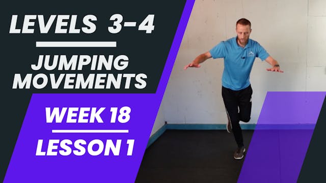 Levels 3-4 - Week 18 - Lesson 1 - Jumping Movements