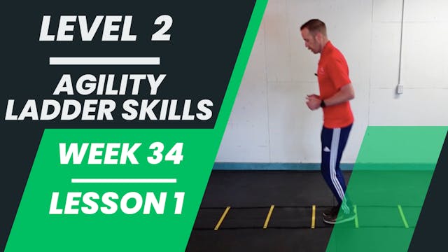 Level 2 - Week 34 - Lesson 1 - Agility Ladder Skills