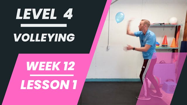 Level 4 - Week 12 - Lesson 1 - Volleying