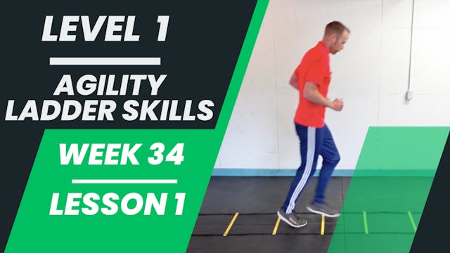 Level 1 - Week 34 - Lesson 1 - Agility Ladder Skills