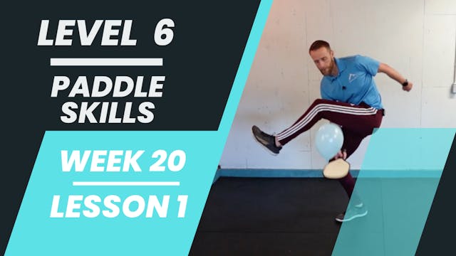 Level 6 - Week 20 - Lesson 1 - Paddle Skills