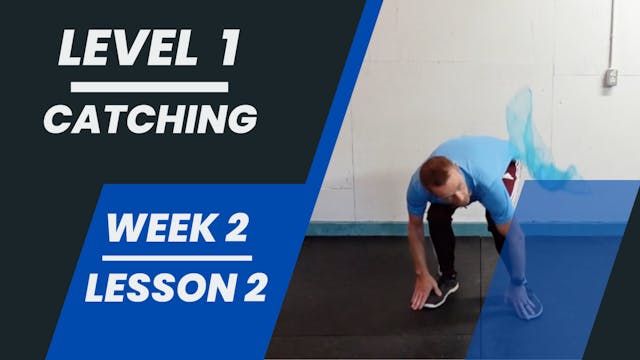 Level 1 - Week 2 - Lesson 2 - Catching