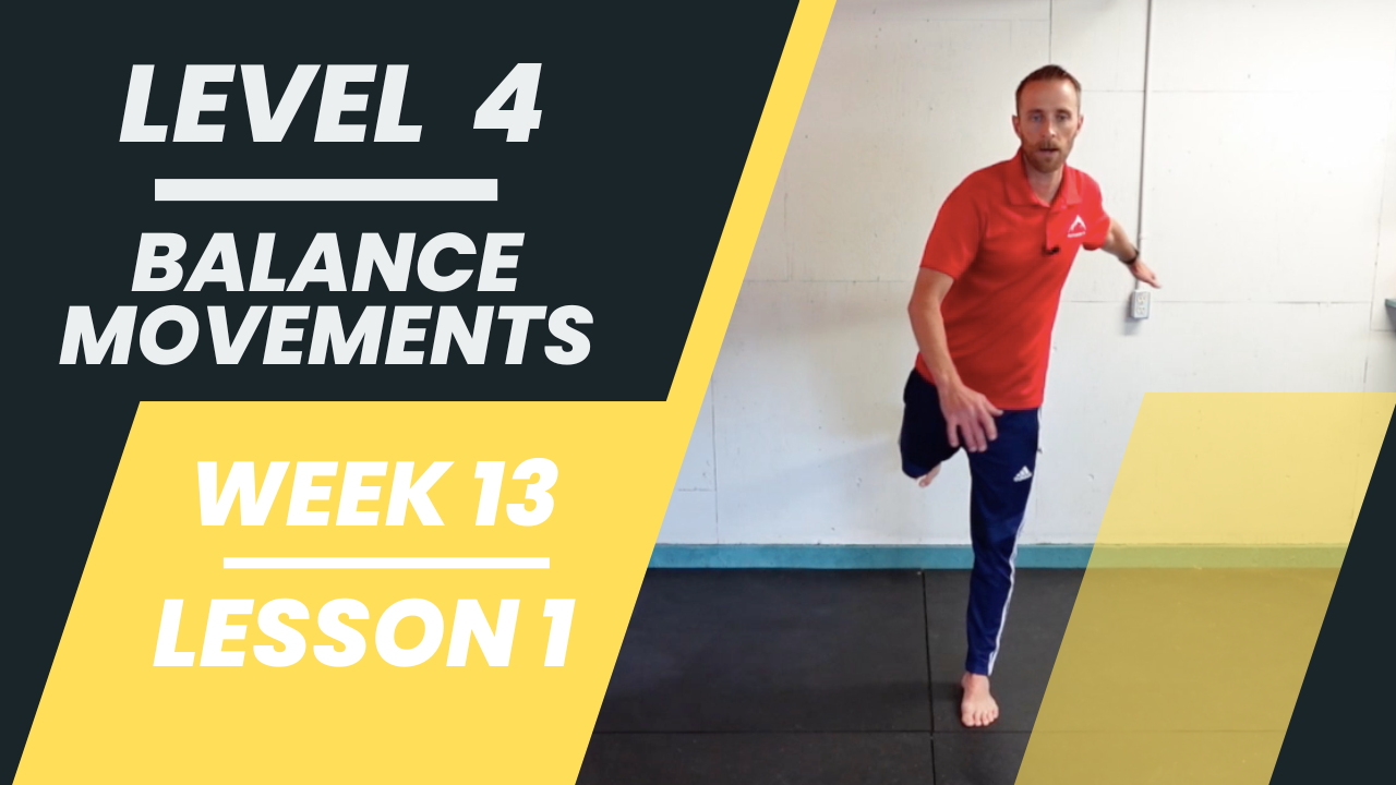 Level 4 - Week 13 - Lesson 1 - Balance Movements