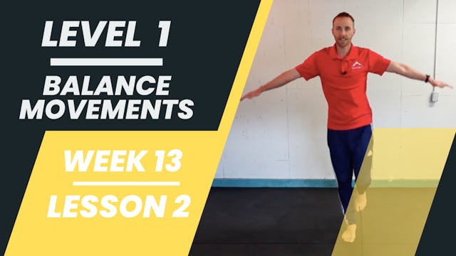 Level 1 - Week 13 - Lesson 2 - Balance Movements