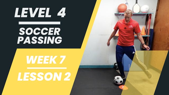 Level 4 - Week 7 - Lesson 2 - Soccer Passing