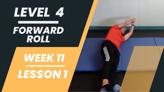 Level 4 - Week 11 - Lesson 1 - Forward Roll