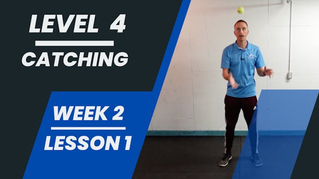 Level 4 - Week 2 - Lesson 1 - Catching