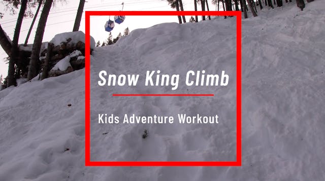 Snow King Climb - Kids Adventure Workout