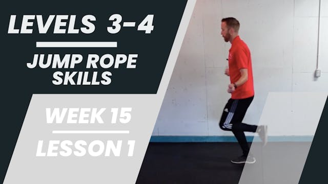 Levels 3-4 - Week 15 - Lesson 1 - Jump Rope Skills