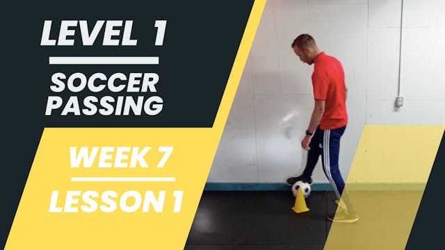 Level 1 - Week 7 - Lesson 1 - Soccer Passing