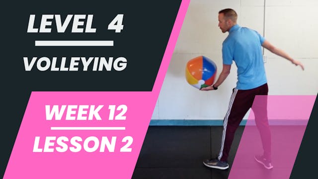 Level 4 - Week 12 - Lesson 2 - Volleying