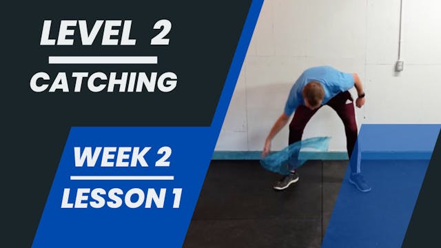 Level 2 - Week 2 - Lesson 1 - Catching