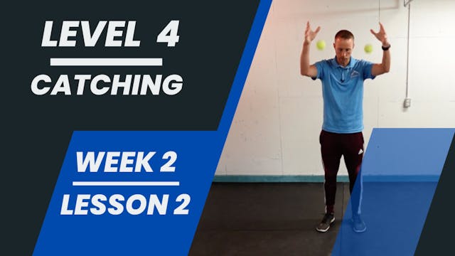 Level 4 - Week 2 - Lesson 2 - Catching