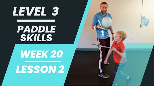 Level 3 - Week 20 - Lesson 2 - Paddle Skills